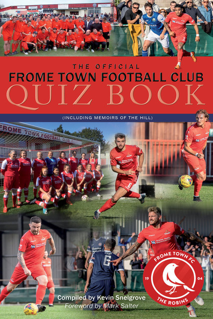 The Official Frome Town Football Club Quiz Book, Kevin Snelgrove
