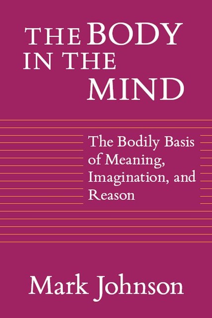 The Body in the Mind, Mark Johnson