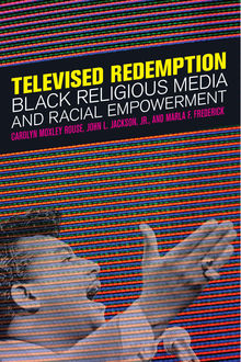 Televised Redemption, John Jackson, Carolyn Moxley Rouse, Marla F. Frederick