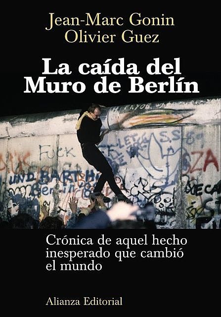 La caída del Muro de Berlín, Olivier Guez, Jean-Marc Gonin