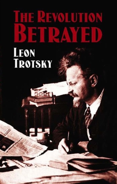 The Revolution Betrayed, Leon Trotsky