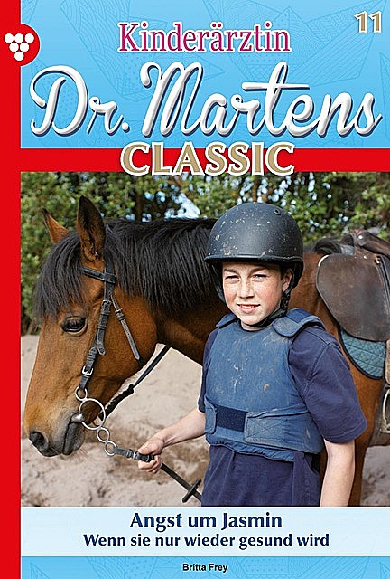 Kinderärztin Dr. Martens Classic 11 – Arztroman, Britta Frey