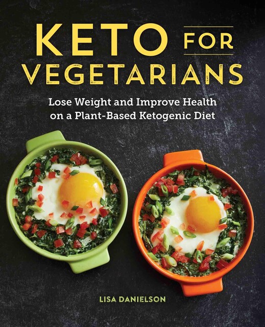 Keto for Vegetarians, Lisa Danielson