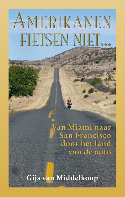 Amerikanen fietsen niet, Gijs van Middelkoop