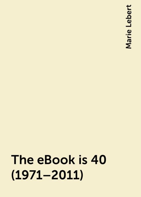 The eBook is 40 (1971–2011), Marie Lebert