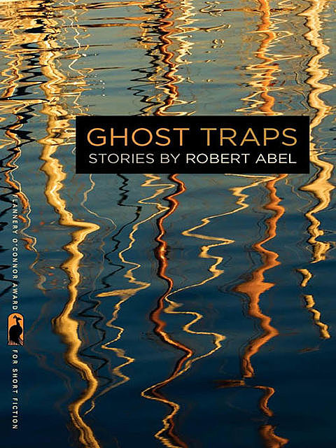 Ghost Traps, Robert Abel