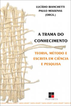 A Trama do conhecimento, Lucídio Bianchetti, Paulo Meksenas