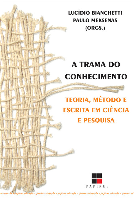 A Trama do conhecimento, Lucídio Bianchetti, Paulo Meksenas