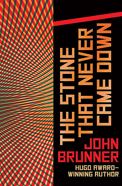 The Stone That Never Came Down, John Brunner