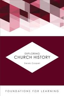 Exploring Church History, Derek Cooper