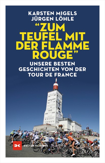 “Zum Teufel mit der flamme rouge”, Jürgen Löhle, Karsten Migels