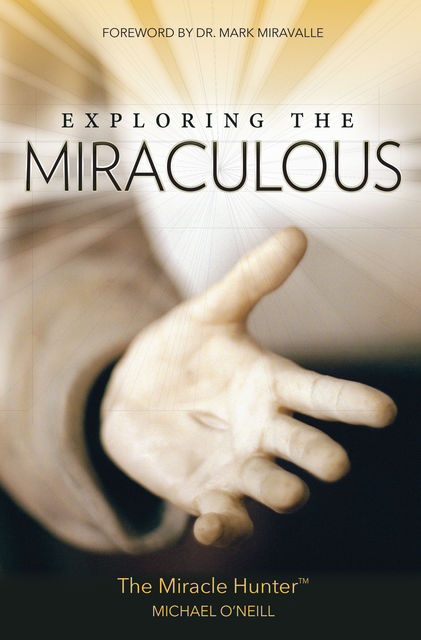 Exploring the Miraculous, Michael O'Neill