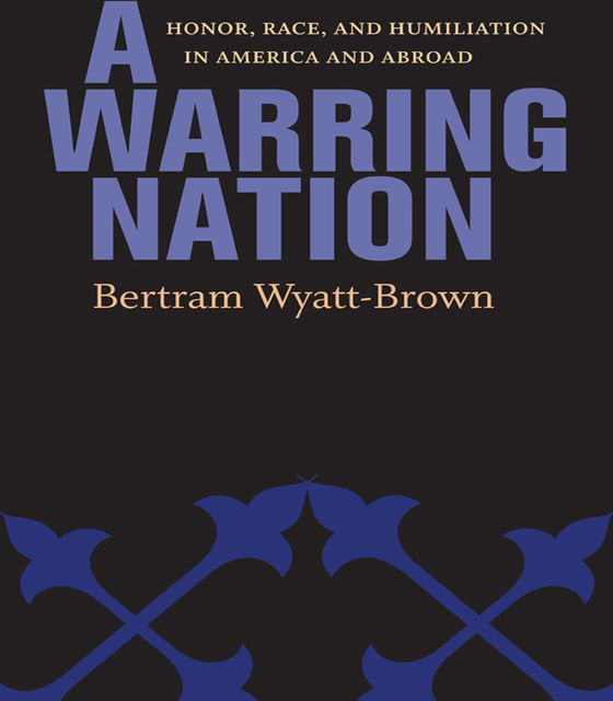 A Warring Nation, Bertram Wyatt-Brown
