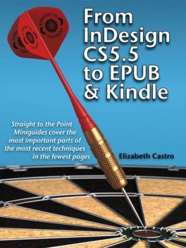 From InDesign CS 5.5 to EPUB and Kindle, Elizabeth Castro