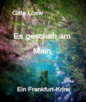 Es geschah am Main, Gitte Loew