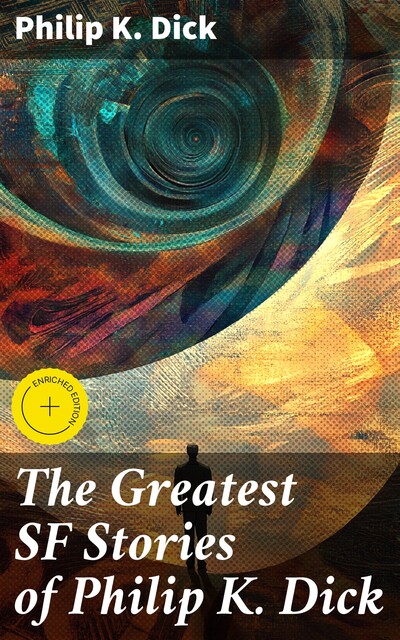 The Greatest SF Stories of Philip K. Dick, Philip Dick