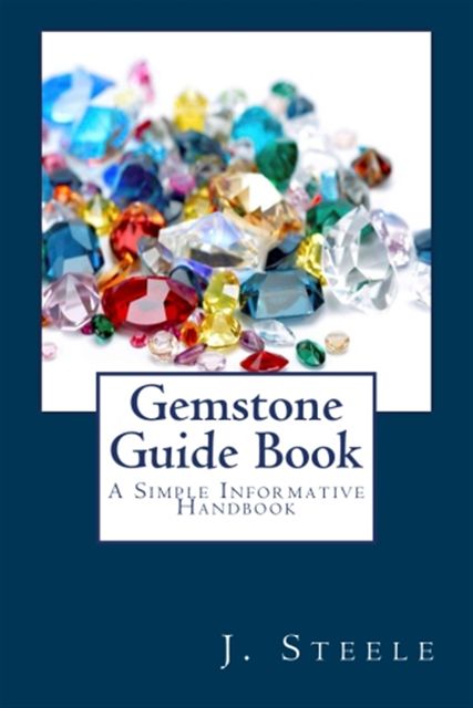 Gemstone Guide Book, J.Steele