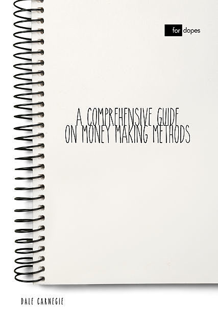 A Comprehensive Guide on Money Making Methods, Dale Carnegie, Sheba Blake