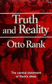 Otto Rank – Truth And Reality, 
