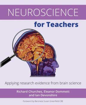 Neuroscience for Teachers, Eleanor Dommett, Richard Churches, Ian Devonshire