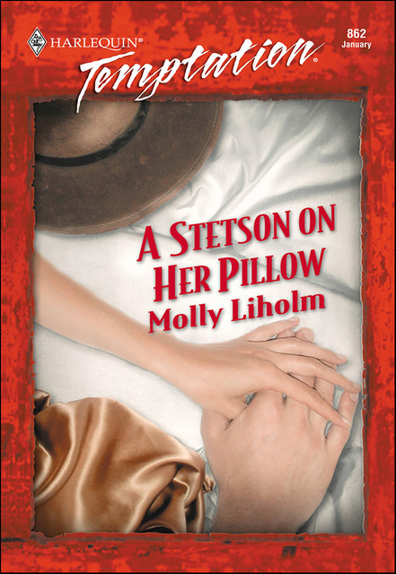 A Stetson on Her Pillow, Molly Liholm