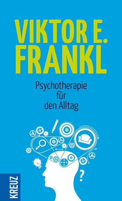 Psychotherapie für den Alltag, Viktor Frankl