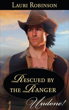 Rescued by the Ranger, Lauri Robinson