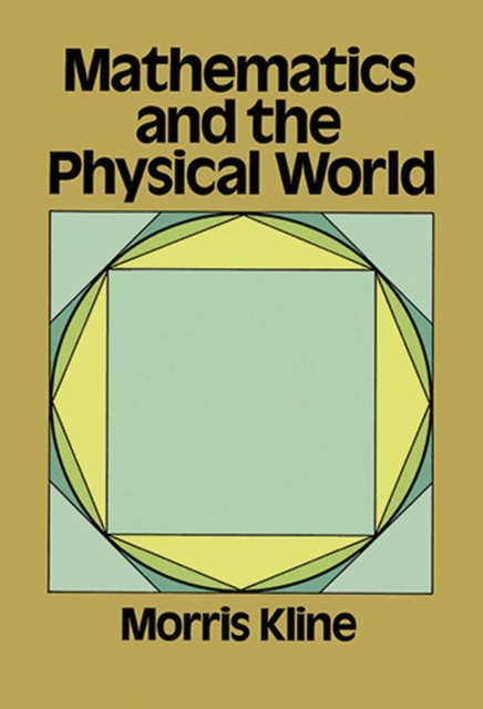 Mathematics and the Physical World, Morris Kline