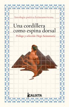 UNA CORDILLERA COMO ESPINA DORSAL, José Silva, José Martí, César Vallejo, Alfonsina Storni, Juana Borrero, Adela Zamudio, Delmira Agustini, Candelario Obeso, Concha Urquiza