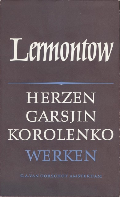 Werken, A. Herzen, M. Lermontov, V. Garsjin, V. Korolenko