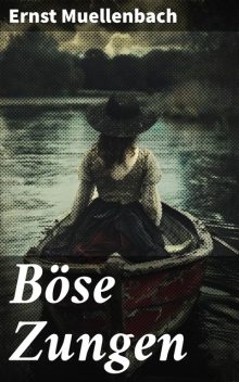 Böse Zungen, Ernst Muellenbach