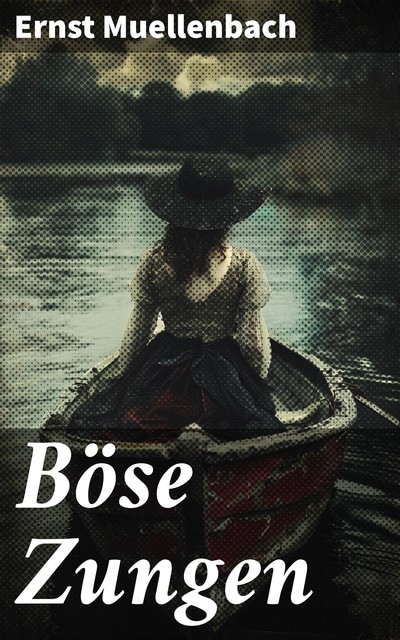 Böse Zungen, Ernst Muellenbach