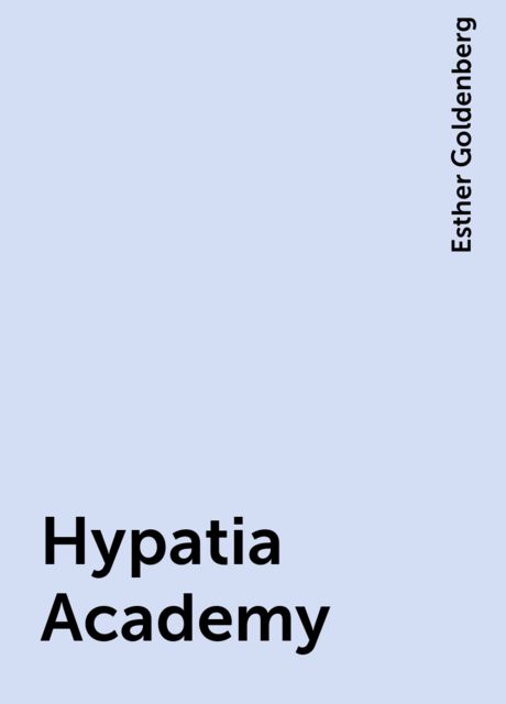 Hypatia Academy, Esther Goldenberg