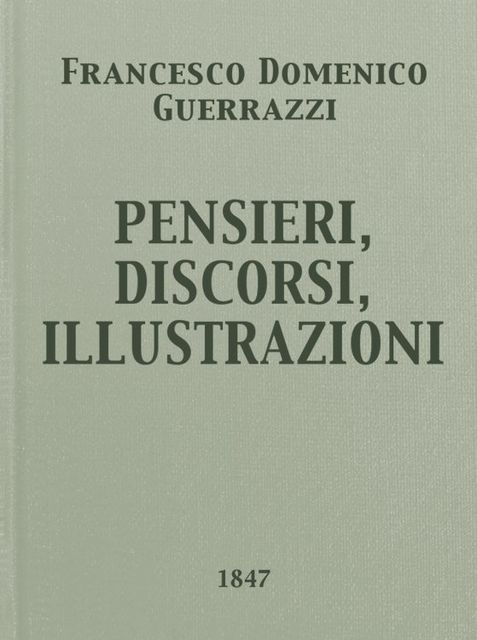 Pensieri, Discorsi, Illustrazioni, Francesco Domenico Guerrazzi