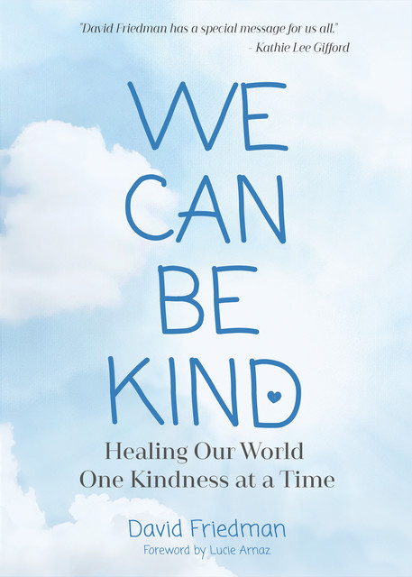 We Can Be Kind, David Friedman