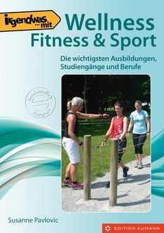 Irgendwas mit Wellness, Fitness & Sport, Susanne Pavlovic