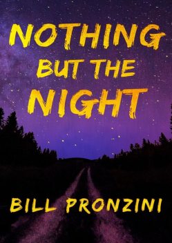 Nothing but the Night, Bill Pronzini