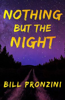 Nothing but the Night, Bill Pronzini
