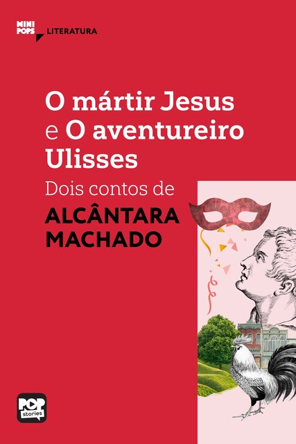 O mártir Jesus e O aventureiro Ulisses: Dois contos de Alcânata Machado, Alcântara Machado