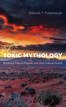 Toxic Mythology, Dolores T. Puterbaugh