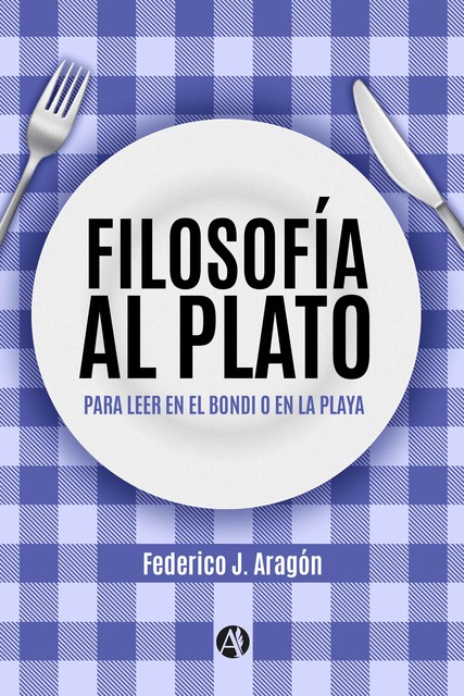 Filosofía al plato, Federico J. Aragón