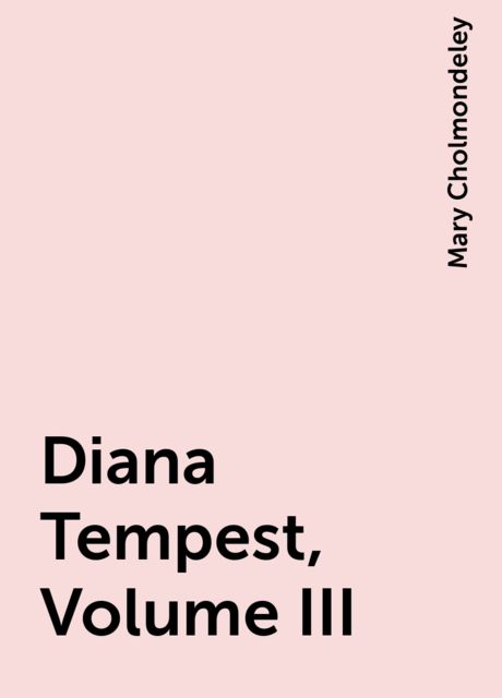 Diana Tempest, Volume III, Mary Cholmondeley