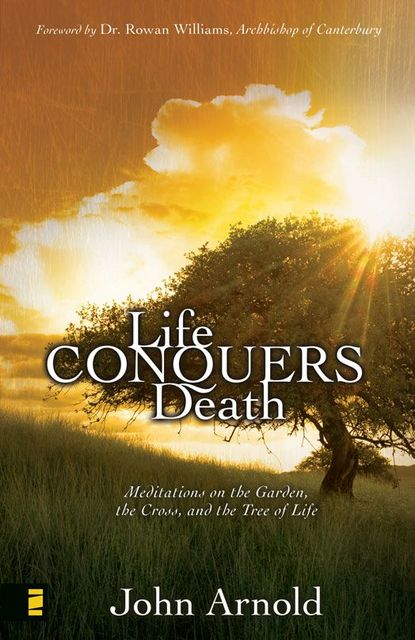 Life Conquers Death, John Arnold