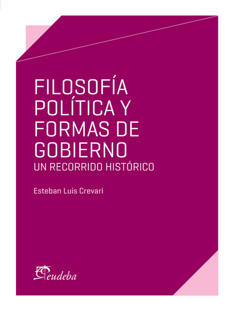 Filosofía política y formas de gobierno, Esteban Luis Crevari