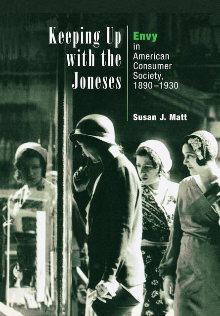 Keeping Up with the Joneses, Susan J.Matt
