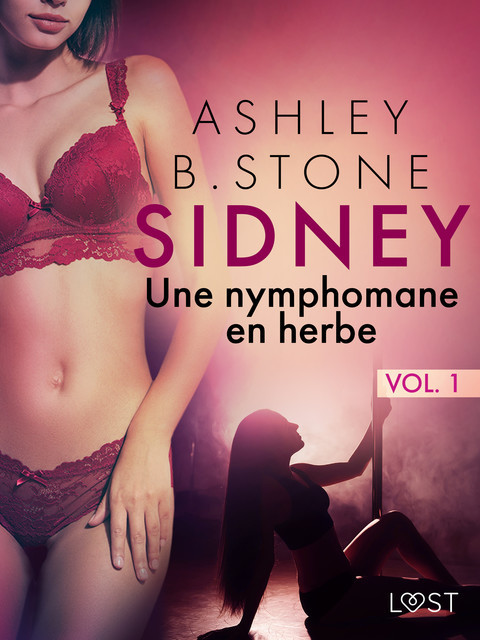 Sidney 1 : Une nymphomane en herbe – Une nouvelle érotique, Ashley Stone