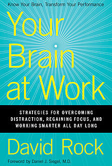 Your Brain at Work, David Rock