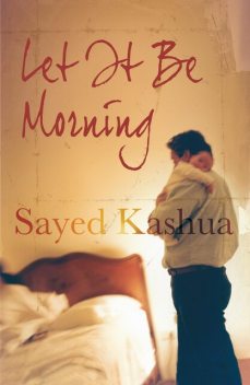 Let It Be Morning, Sayed Kashua
