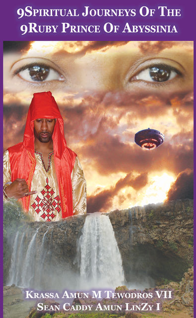 9Spiritual Journeys Of The 9Ruby Prince Of Abyssinia, Sean Caddy Amun LinZy I