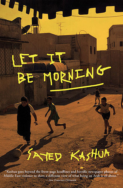 Let It Be Morning, Sayed Kashua